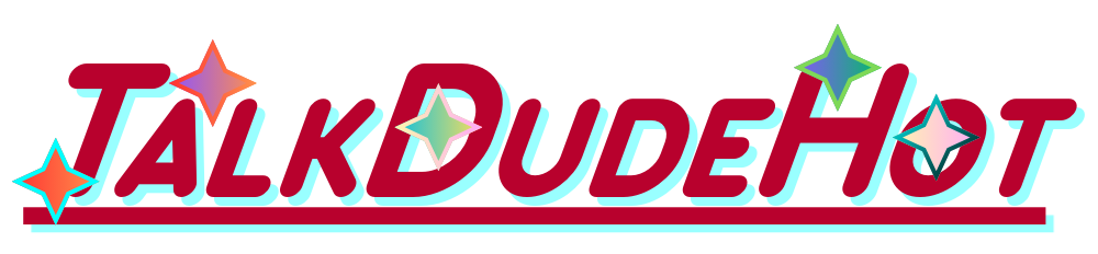 Talk dude hot